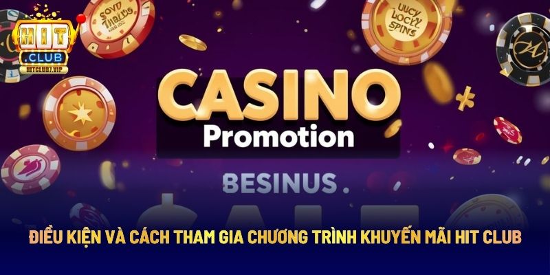 Điều kiện và cách tham gia khuyến mãi Hitclub