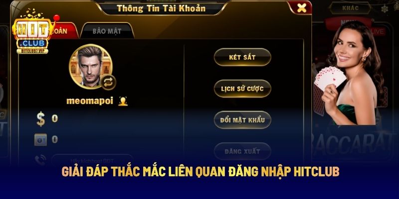 Giải đáp thắc mắc liên quan đăng nhập Hitclub